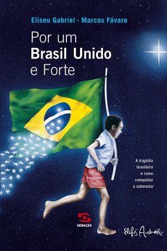 Por um Brasil mais unido e forte - Gabriel, Eliseu