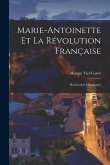Marie-Antoinette Et La Révolution Française: Recherches Historiques