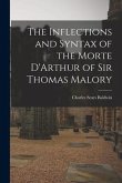 The Inflections and Syntax of the Morte D'Arthur of Sir Thomas Malory