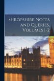 Shropshire Notes and Queries, Volumes 1-2