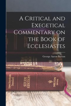 A Critical and Exegetical Commentary on the Book of Ecclesiastes - Barton, George Aaron