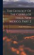 The Geology Of The Cerrillos Hills, New... - Bild 1