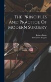 The Principles And Practice Of Modern Surgery