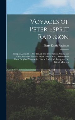 Voyages of Peter Esprit Radisson - Radisson, Pierre Esprit