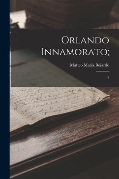 Orlando Innamorato;: 3 - Boiardo, Matteo Maria