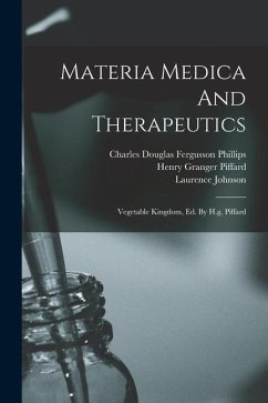 Materia Medica And Therapeutics: Vegetable Kingdom, Ed. By H.g. Piffard - Johnson, Laurence