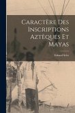 Caractère Des Inscriptions Aztèques Et Mayas Caractère Des Inscriptions Aztèques Et Mayas