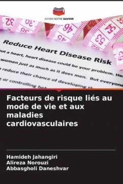 Facteurs de risque liés au mode de vie et aux maladies cardiovasculaires - Jahangiri, Hamideh;Norouzi, Alireza;Daneshvar, Abbasgholi