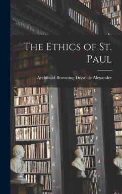 The Ethics of St. Paul - Archibald Browning Drysdale, Alexander