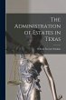 The Administration of Estates in Texas - Bild 1