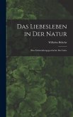 Das Liebesleben in der Natur Das Liebesleben in der Natur