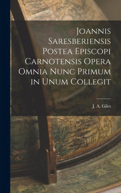 Cover Joannis Saresberiensis Postea Episcopi Carnotensis Opera Omnia Nunc Primum in Unum Collegit