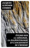 Études sur la géologie, la paléontologie et l'ancienneté de l'homme (eBook, ePUB)