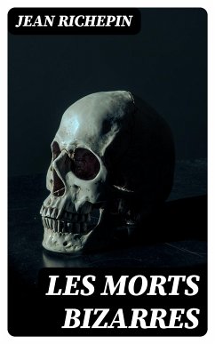 Les morts bizarres (eBook, ePUB) - Richepin, Jean