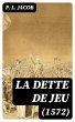 La dette de jeu (1572) (eBook, ePUB) - Bild 1