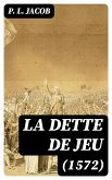 La dette de jeu (1572) (eBook, ePUB)