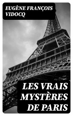 Les vrais mystères de Paris (eBook, ePUB) - Vidocq, Eugène François