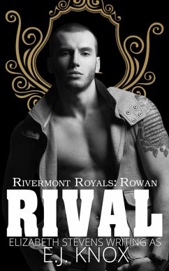 Rival (Rivermont Royals, #2) (eBook, ePUB) - Knox, E. J.; Stevens, Elizabeth