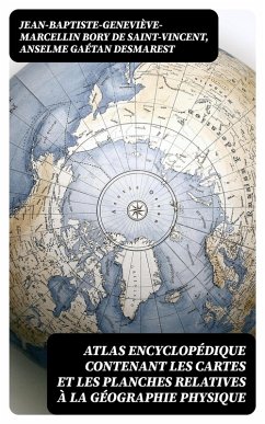 Cover Atlas encyclopédique contenant les cartes et les planches relatives à la géographie physique (eBook, ePUB)