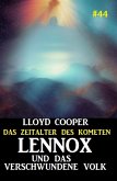 Lennox und das verschwundene Volk: Das Zeitalter des Kometen #44 (eBook, ePUB)