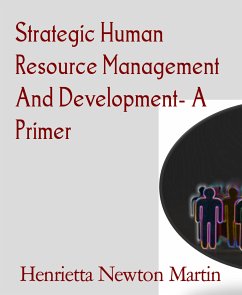 Strategic Human Resource Management And Development- A Primer (eBook, ePUB) - Martin, Henrietta Newton