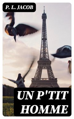 Un p'tit homme (eBook, ePUB) - Jacob, P. L.
