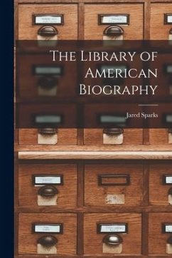 The Library of American Biography - Sparks, Jared