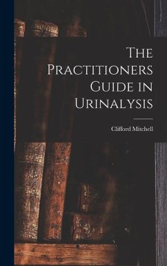 The Practitioners Guide in Urinalysis - Mitchell, Clifford