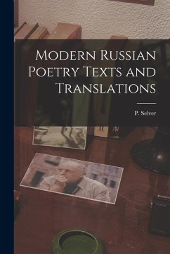 Modern Russian Poetry Texts and Translations - Selver, P. Modern Russian Poetry Texts and Translations - Selver, P.