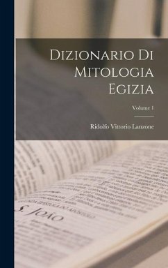 Dizionario Di Mitologia Egizia; Volume 1 - Lanzone, Ridolfo Vittorio