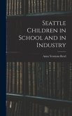 Seattle Children in School and in Industry