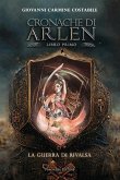 La Guerra di Rivalsa: Cronache di Arlen. Libro I