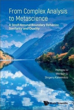 From Complex Analysis to Metascience: A Stroll Around Boundary Behavior, Similarity and Duality - Li, Hongyu; Li, Wenbin; Kanemitsu, Shigeru