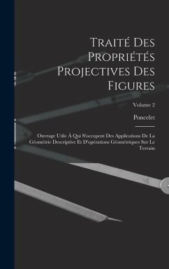 Traité Des Propriétés Projectives Des Figures - Poncelet