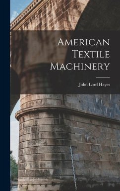 American Textile Machinery - Hayes, John Lord