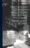 New-England Journal of Medicine and Surgery, and Collateral Branches of Science; Volume 10