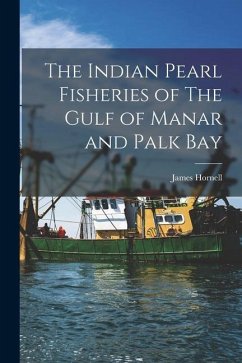 The Indian Pearl Fisheries of The Gulf of Manar and Palk Bay - Hornell, James