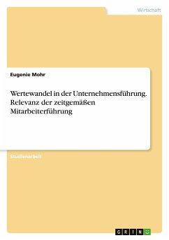 Wertewandel in der Unternehmensführung. Relevanz der zeitgemäßen Mitarbeiterführung