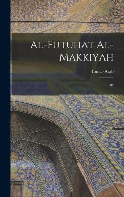 Al-Futuhat al-Makkiyah: 02 - Ibn Al-Arab Al-Futuhat al-Makkiyah: 02 - Ibn Al-Arab