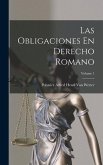 Las Obligaciones En Derecho Romano; Volume 1