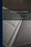 Etyma Latina: An Etymological Lexicon Of Classical Latin