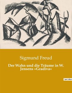 Der Wahn und die Träume in W. Jensens »Gradiva« - Freud, Sigmund