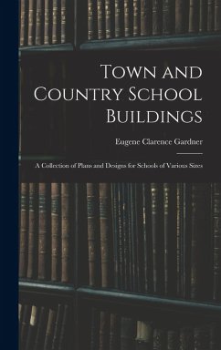 Cover Town and Country School Buildings: A Collection of Plans and Designs for Schools of Various Sizes