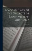 A Vocabulary of the Dialects of Southwestern Australia