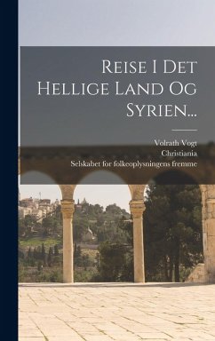 Cover Reise I Det Hellige Land Og Syrien...