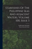 Starfishes Of The Philippine Seas And Adjacent Waters, Volume 100, Issue 3