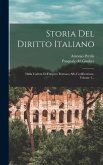 Storia Del Diritto Italiano: Dalla Caduta Dell'impero Romano Alla Codificazione, Volume 4...
