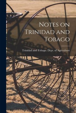 Notes on Trinidad and Tobago - And Tobago Dept of Agriculture, Tri