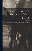 Inside the White House in War Times