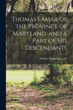 Thomas Lamar of the Province of Maryland, and a Part of his Descendants - Lamar, William Harmong